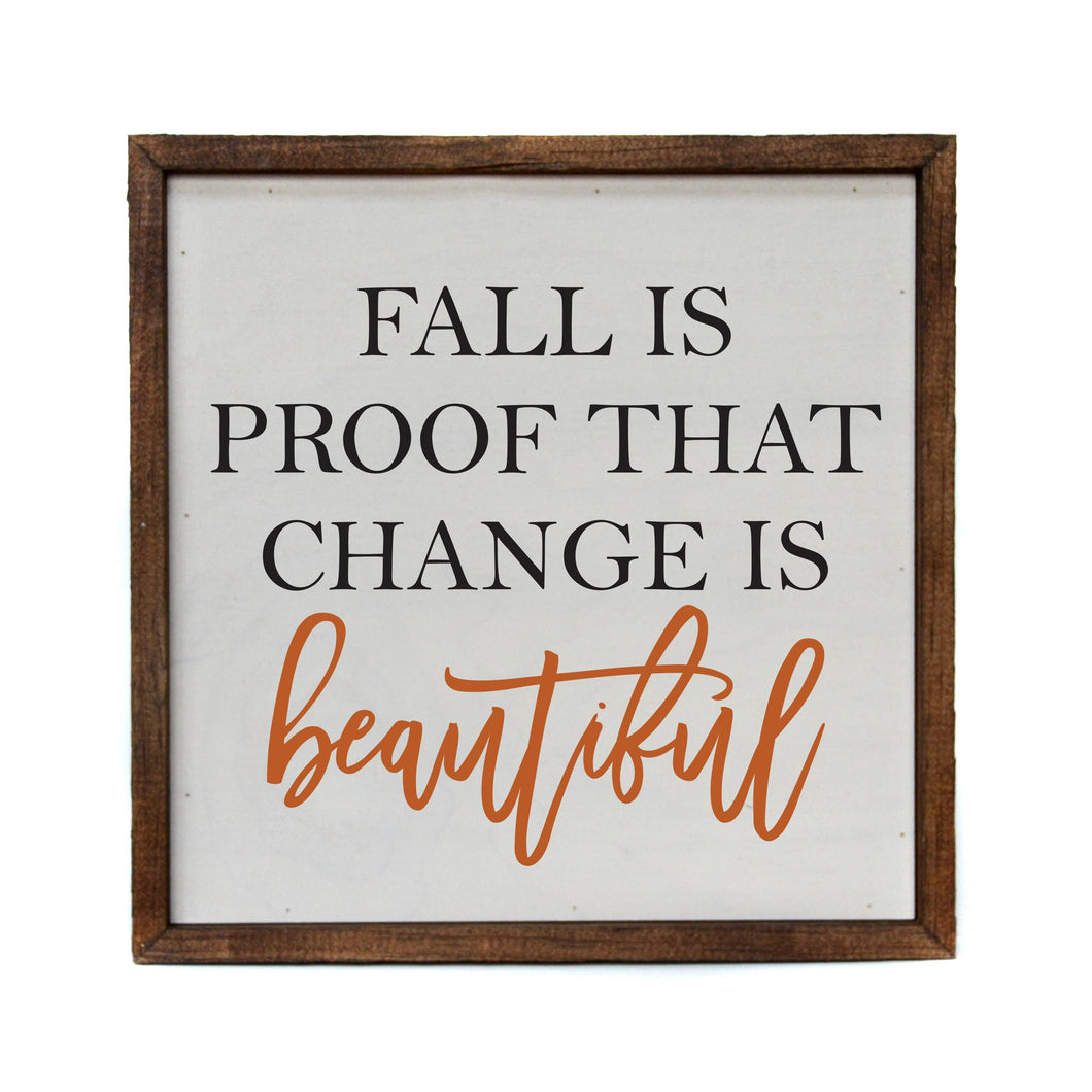 10X10 Fall Is Proof That Change Is Beautiful Fall Decor