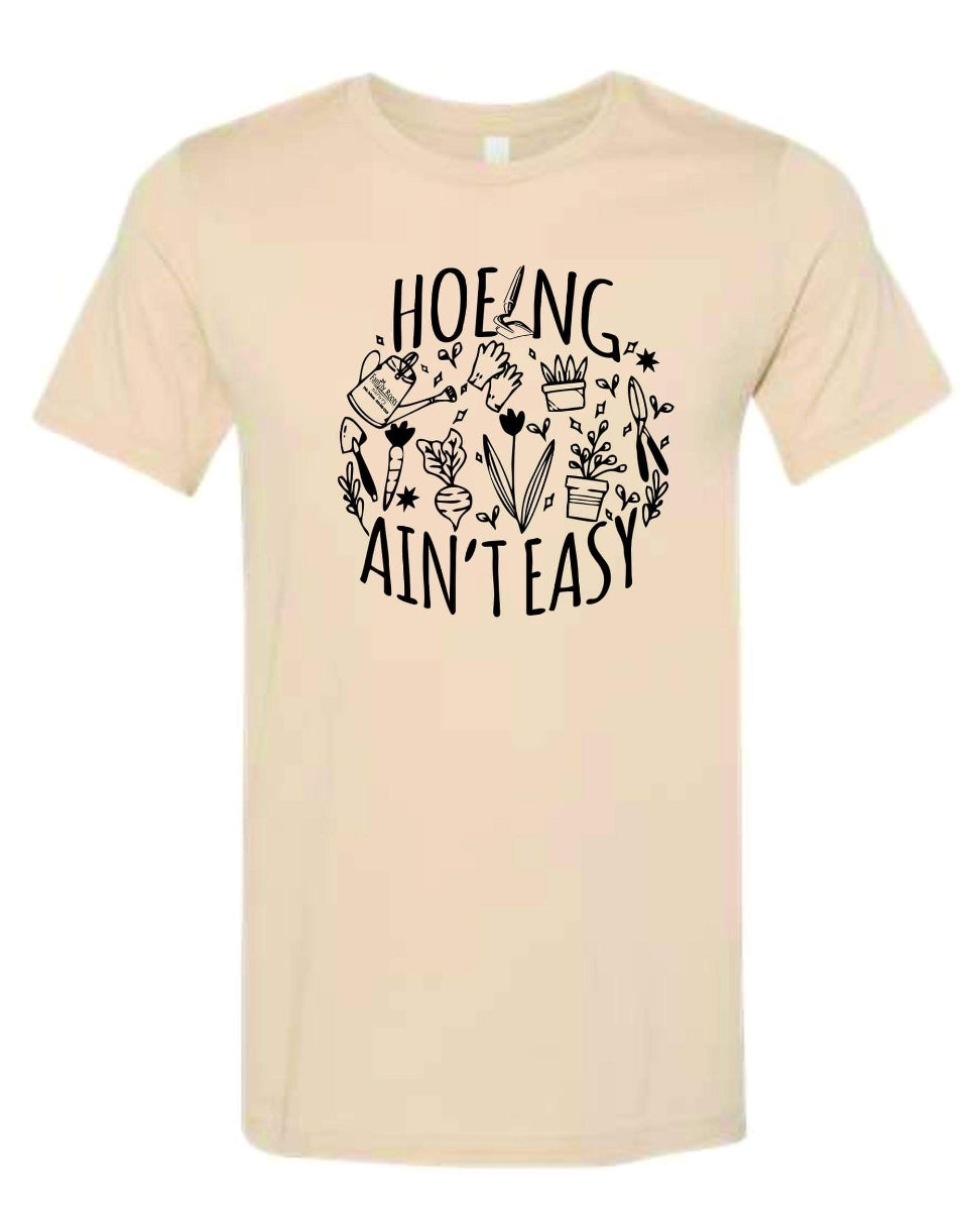 Hoeing Ain't Easy Shirt